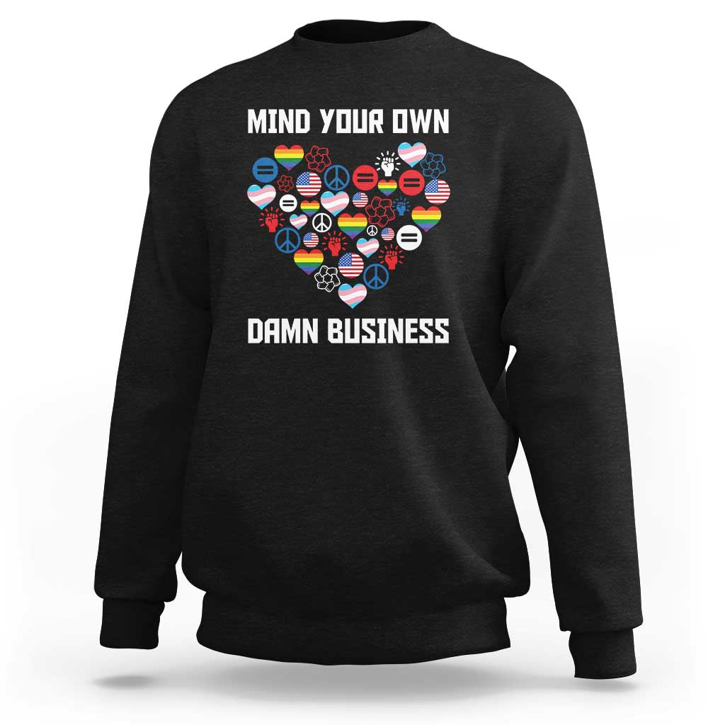 Harris Walz 2024 Sweatshirt Mind Your Own Damn Business Unity LGBT American Flag - Wonder Print Shop