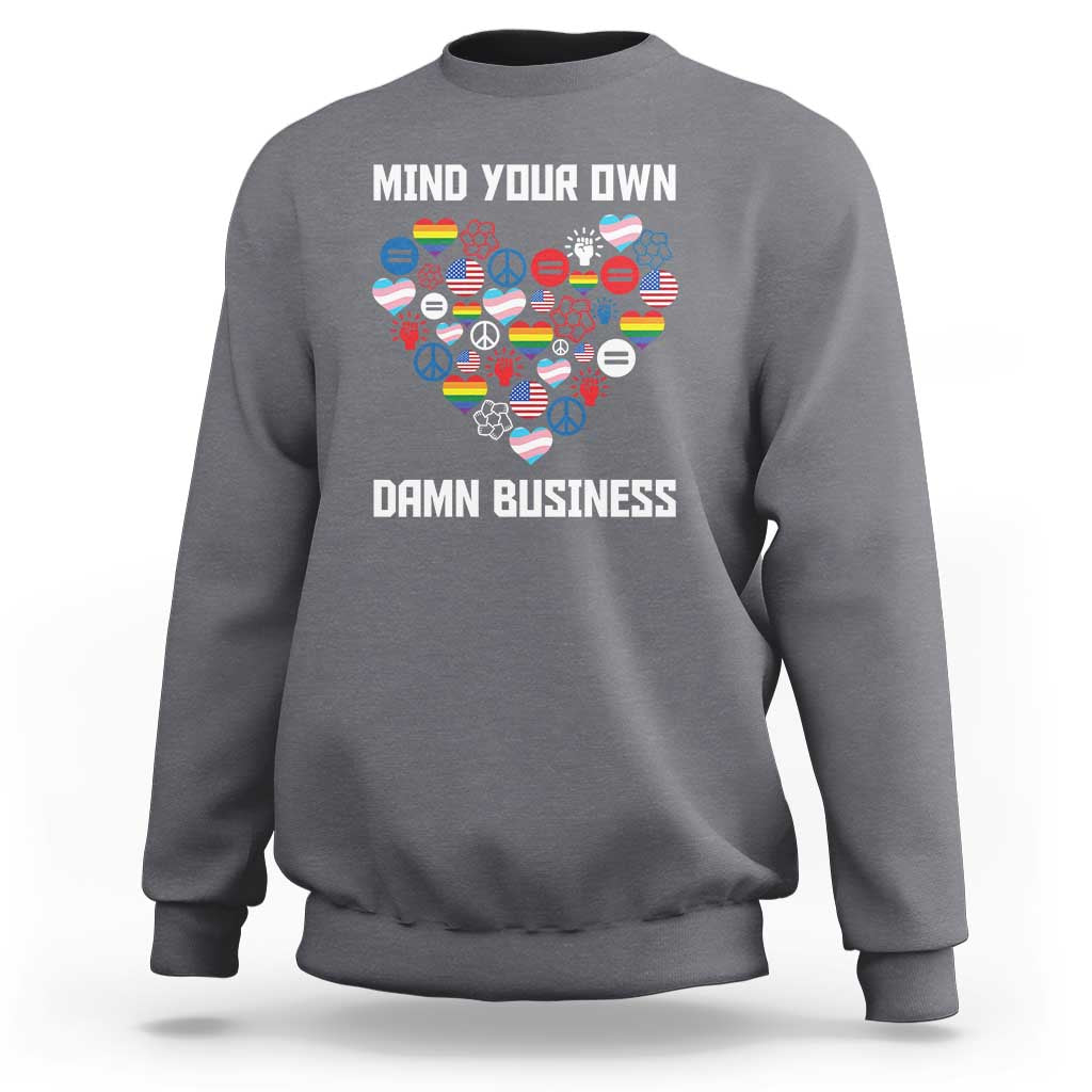 Harris Walz 2024 Sweatshirt Mind Your Own Damn Business Unity LGBT American Flag - Wonder Print Shop