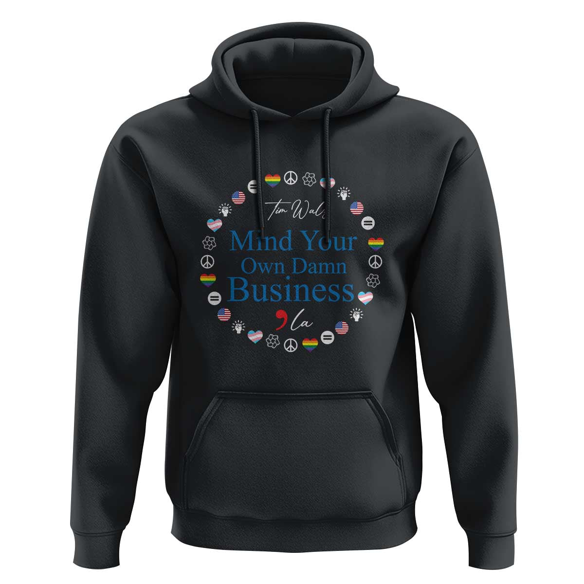 Harris Walz Supporter Hoodie Mind Your Own Damn Business American LGBT Flag Unity - Wonder Print Shop