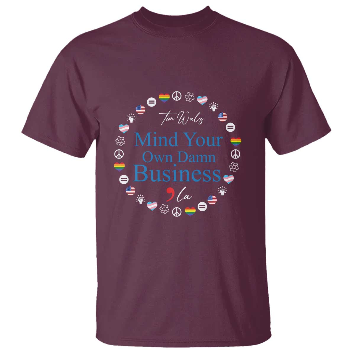 Harris Walz Supporter T Shirt Mind Your Own Damn Business American LGBT Flag Unity - Wonder Print Shop