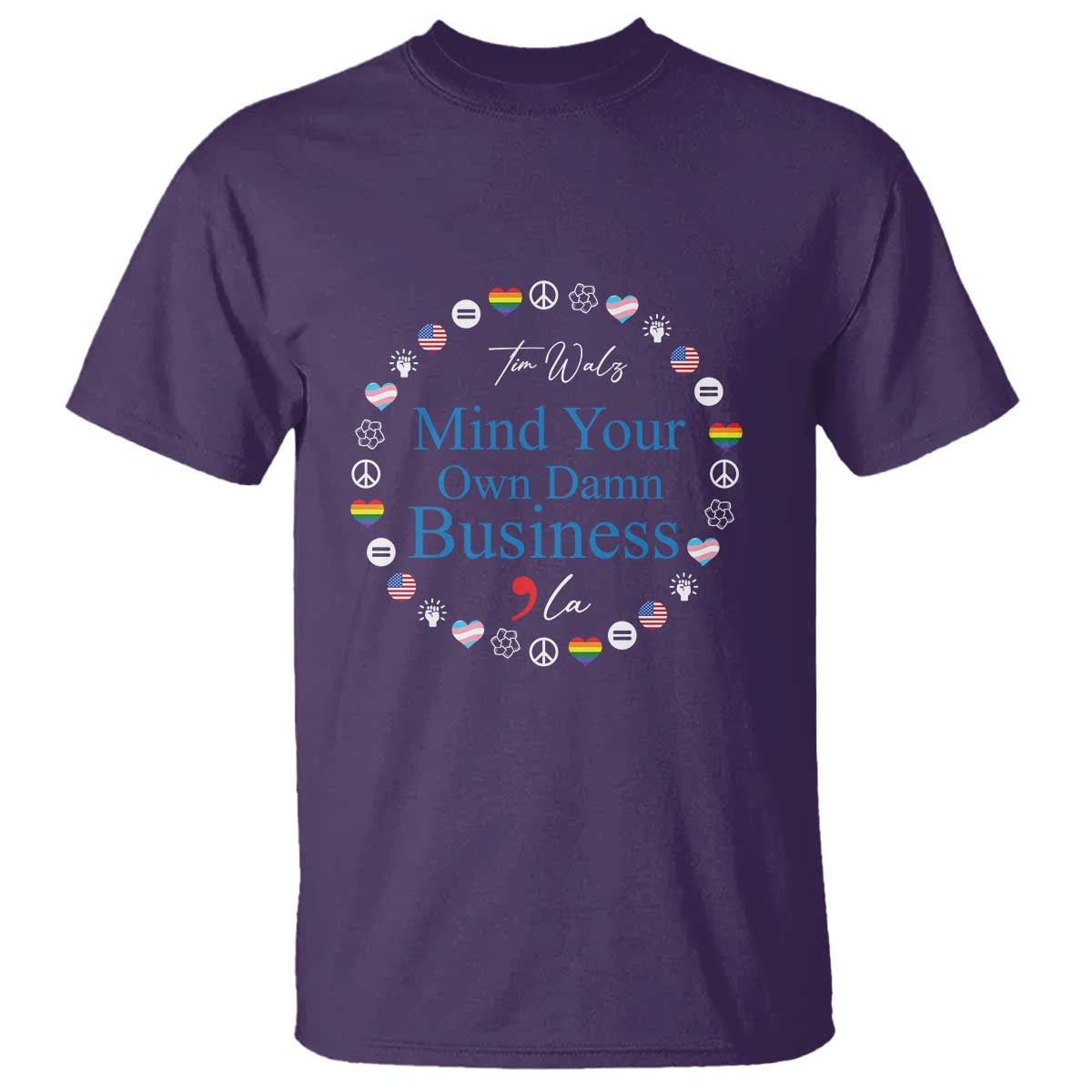 Harris Walz Supporter T Shirt Mind Your Own Damn Business American LGBT Flag Unity - Wonder Print Shop