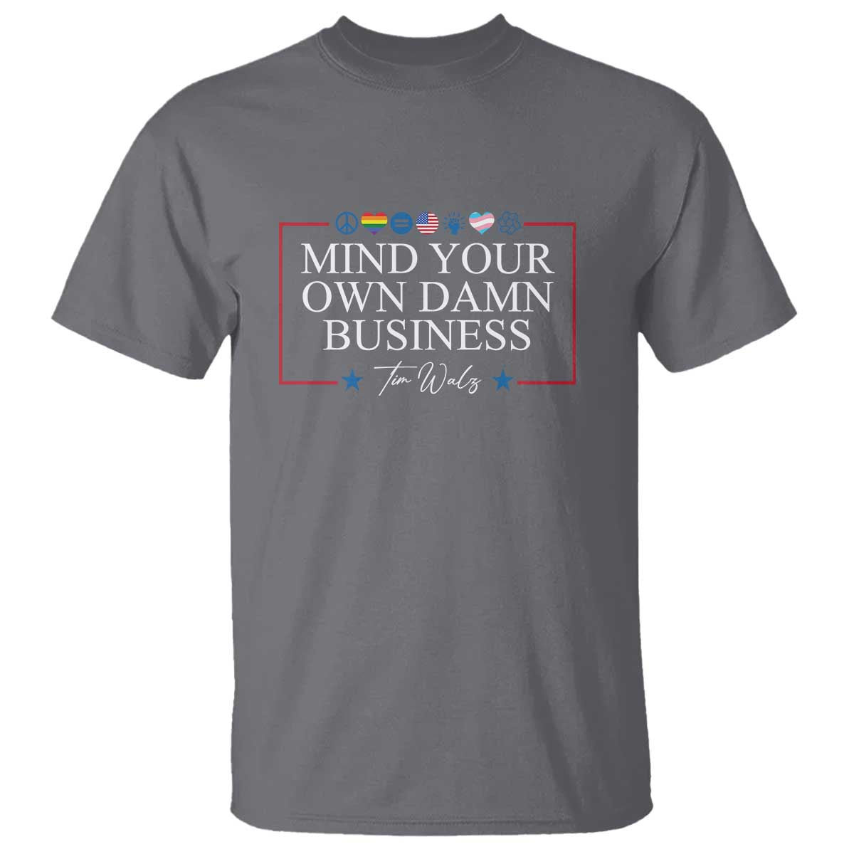 Tim Walz T Shirt Mind Your Own Damn Business American LGBT Flag Unity - Wonder Print Shop