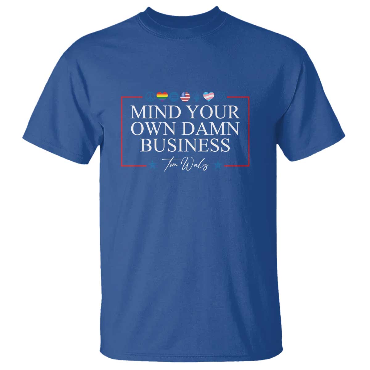 Tim Walz T Shirt Mind Your Own Damn Business American LGBT Flag Unity - Wonder Print Shop