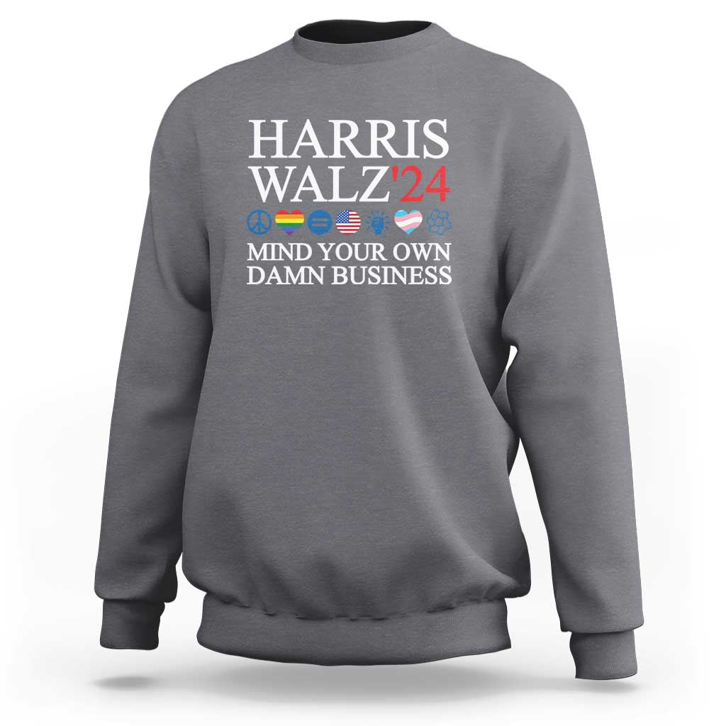 Harris Walz'24 Sweatshirt Mind Your Own Damn Business American LGBT Flag Unity Heart - Wonder Print Shop