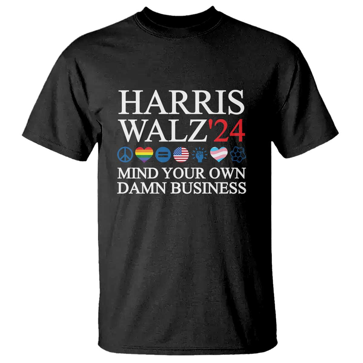 Harris Walz'24 T Shirt Mind Your Own Damn Business American LGBT Flag Unity Heart - Wonder Print Shop