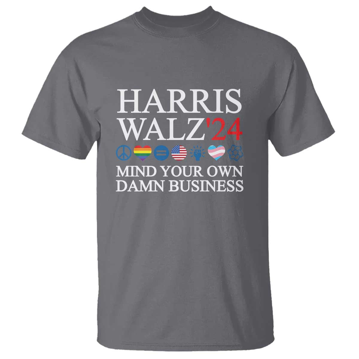 Harris Walz'24 T Shirt Mind Your Own Damn Business American LGBT Flag Unity Heart - Wonder Print Shop