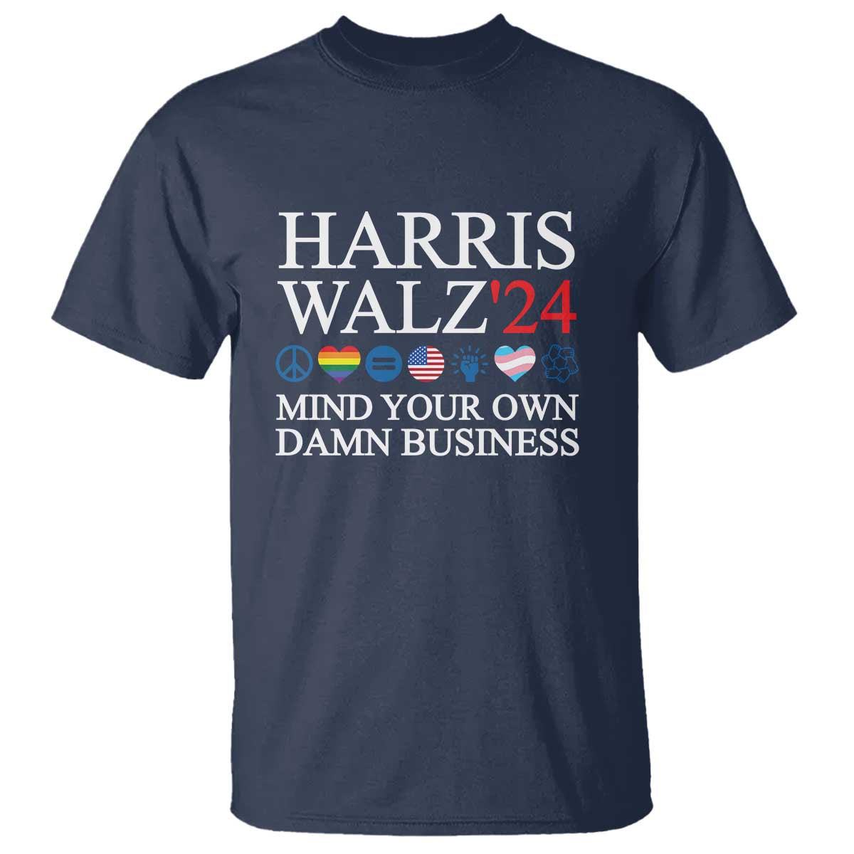 Harris Walz'24 T Shirt Mind Your Own Damn Business American LGBT Flag Unity Heart - Wonder Print Shop
