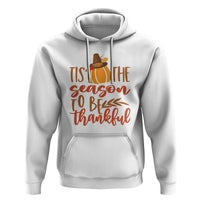Thanksgiving Day Hoodie Tis The Season To Be Thankful Pumpkin Fall Season Pilgrim Hat - Wonder Print Shop
