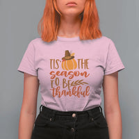 Thanksgiving Day T Shirt For Women Tis The Season To Be Thankful Pumpkin Fall Season Pilgrim Hat - Wonder Print Shop
