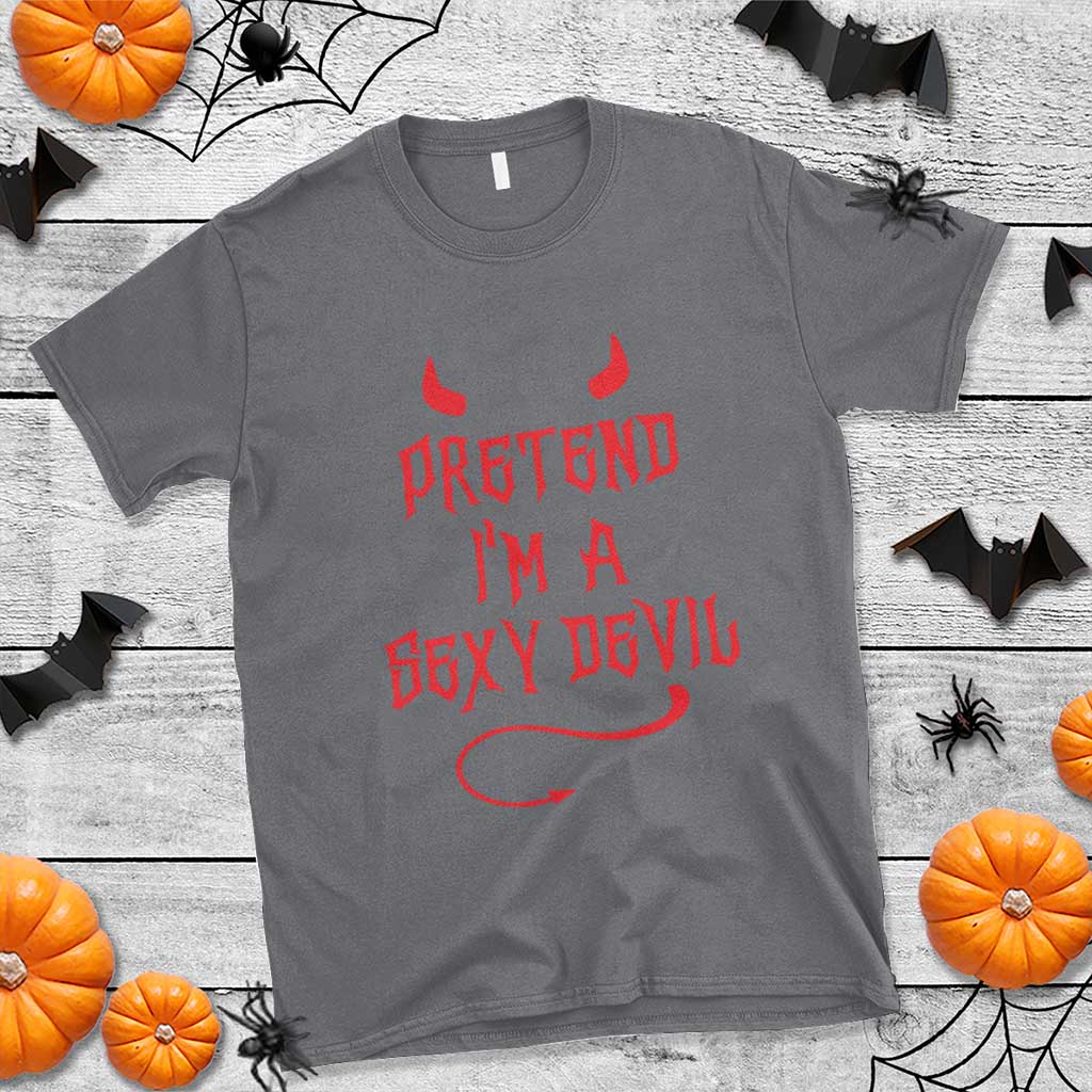 Halloween Party T Shirt Pretend I'm A Sexy Devil Horn Tail - Wonder Print Shop