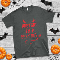 Halloween Party T Shirt Pretend I'm A Sexy Devil Horn Tail - Wonder Print Shop