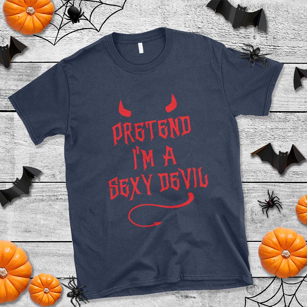 Halloween Party T Shirt Pretend I'm A Sexy Devil Horn Tail - Wonder Print Shop