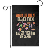 Halloween Dad Garden Flag Trick Or Treat Dad Tax Dad Get First Dibs On Candy - Wonder Print Shop