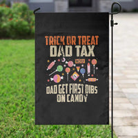 Halloween Dad Garden Flag Trick Or Treat Dad Tax Dad Get First Dibs On Candy - Wonder Print Shop