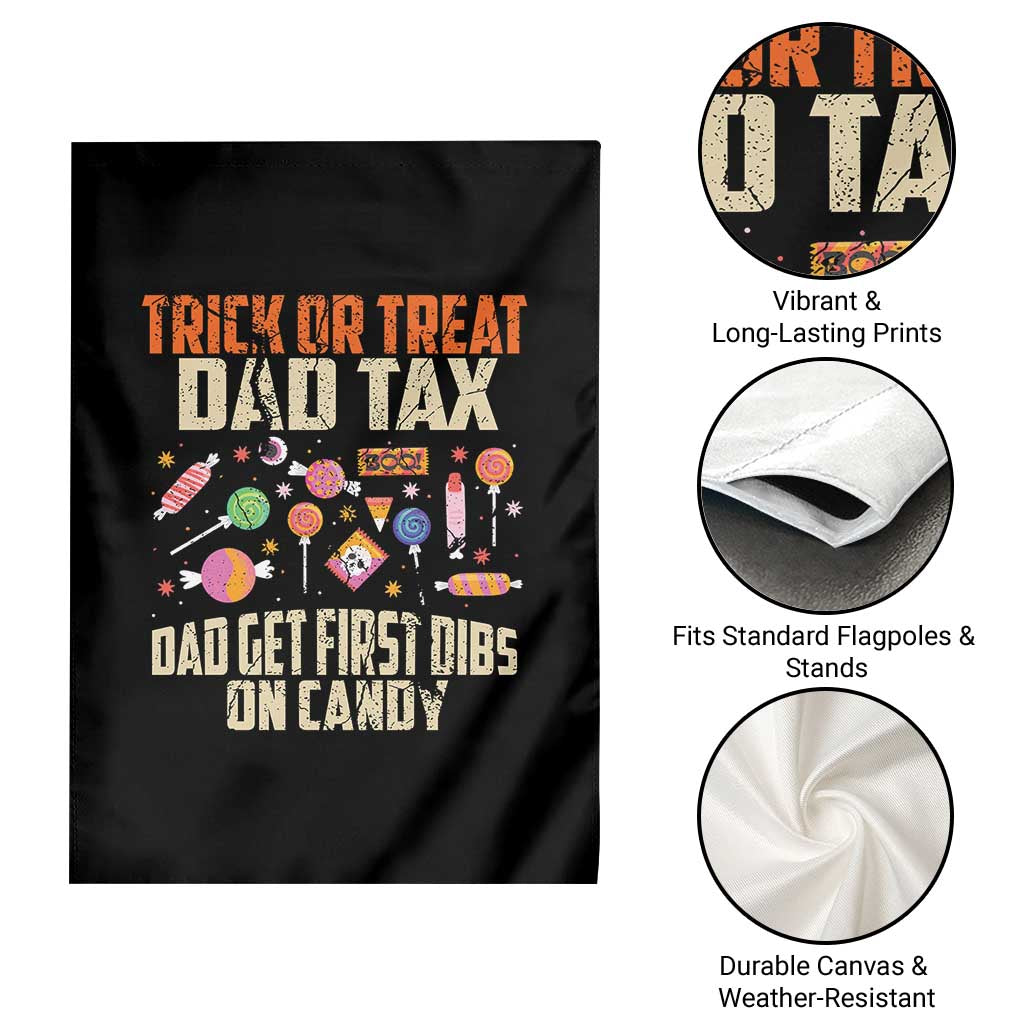 Halloween Dad Garden Flag Trick Or Treat Dad Tax Dad Get First Dibs On Candy - Wonder Print Shop