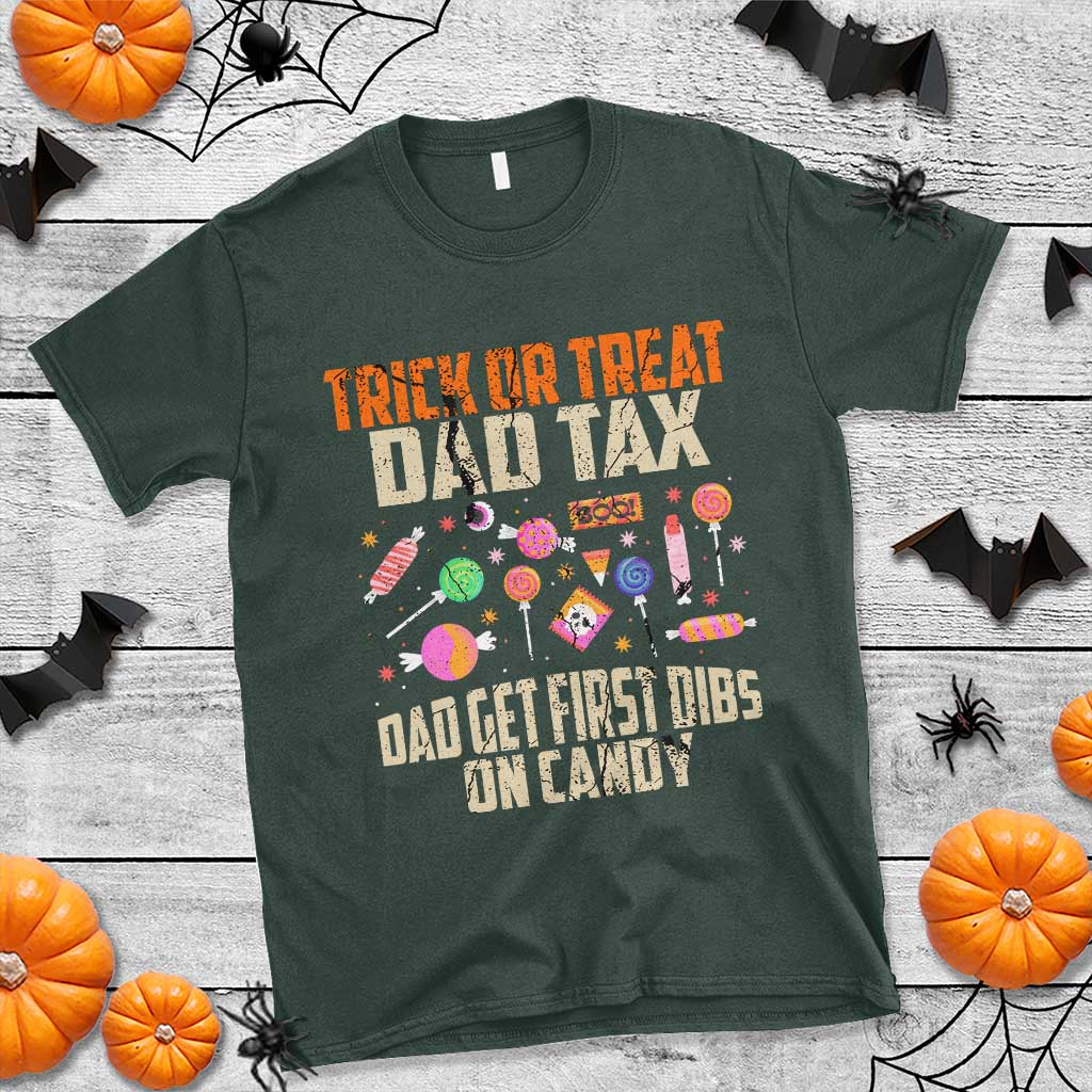 Halloween Dad T Shirt Trick Or Treat Dad Tax Dad Get First Dibs On Candy - Wonder Print Shop