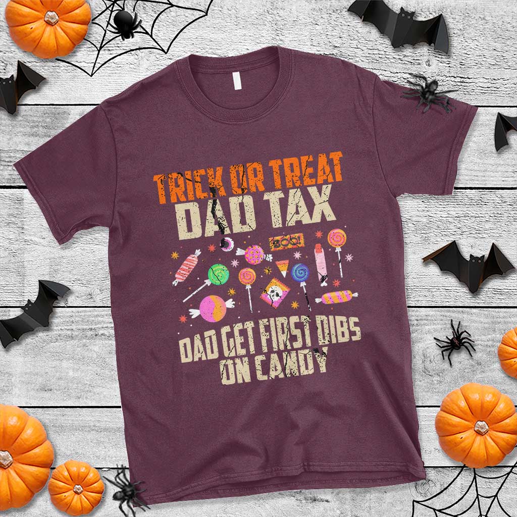 Halloween Dad T Shirt Trick Or Treat Dad Tax Dad Get First Dibs On Candy - Wonder Print Shop