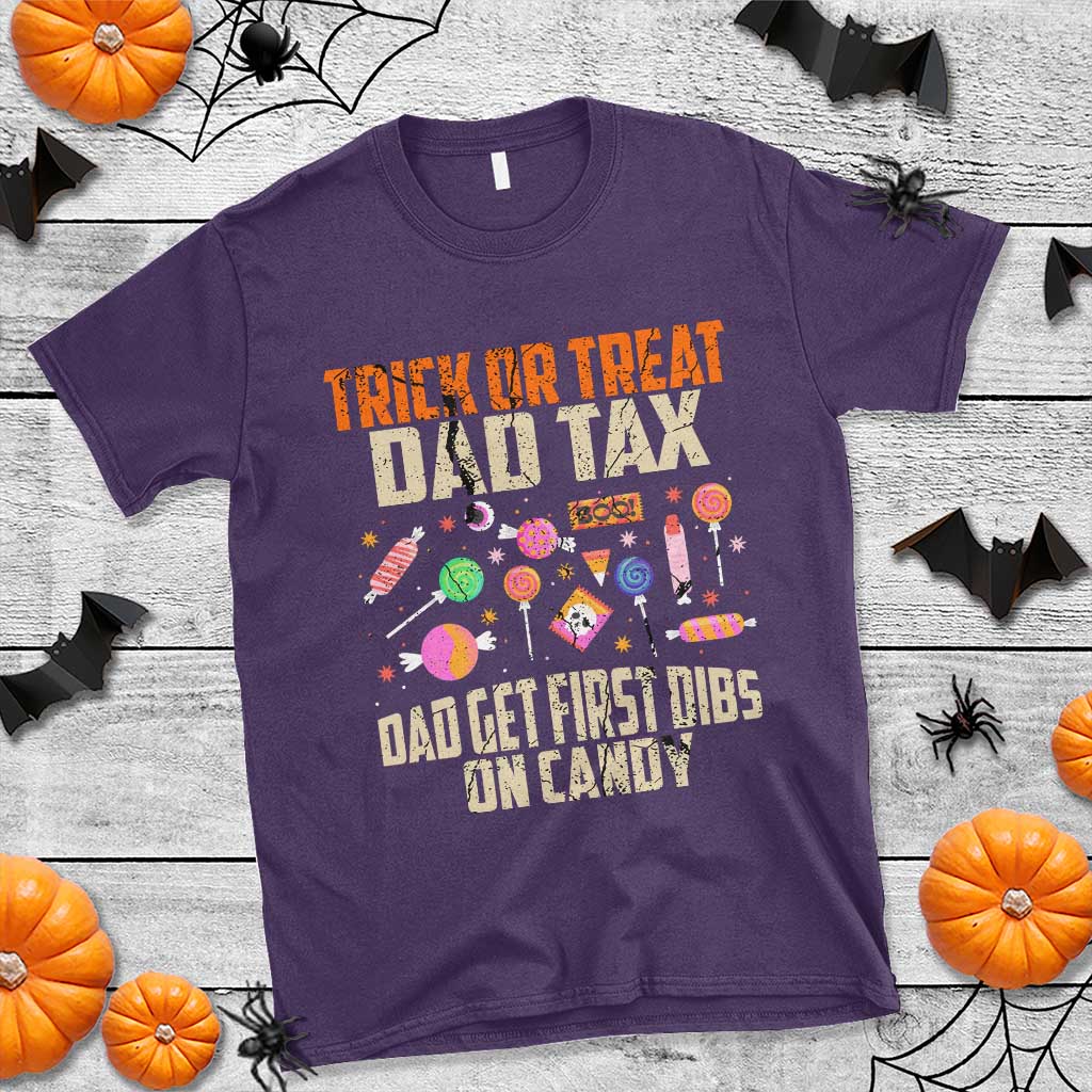 Halloween Dad T Shirt Trick Or Treat Dad Tax Dad Get First Dibs On Candy - Wonder Print Shop