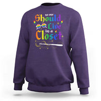 Come Out LGBT Sweatshirt No One Should Live In A Closet Magical Rainbow Glasses - Wonder Print Shop