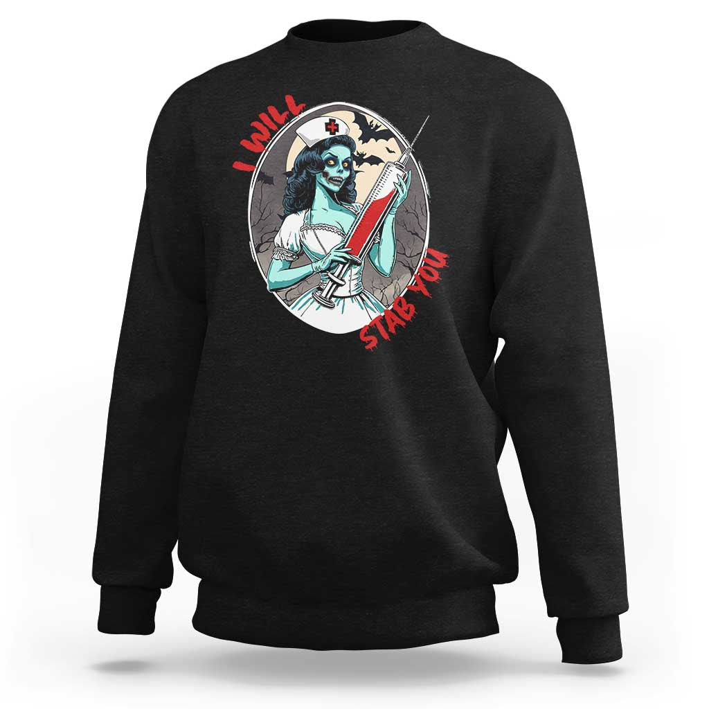 Funny Halloween Nurse Sweatshirt I Will Stab You Scary Zombie Needle Nurse - Wonder Print Shop
