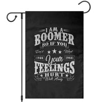 Funny I Am A Boomer Garden Flag So If You Dont Want Your Feeling Hurt Walk Away - Wonder Print Shop