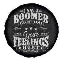 Funny I Am A Boomer Spare Tire Cover So If You Dont Want Your Feeling Hurt Walk Away - Wonder Print Shop