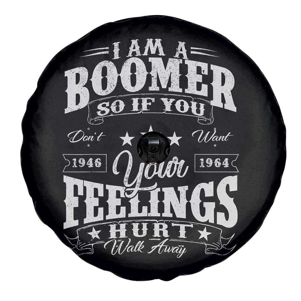 Funny I Am A Boomer Spare Tire Cover So If You Dont Want Your Feeling Hurt Walk Away - Wonder Print Shop