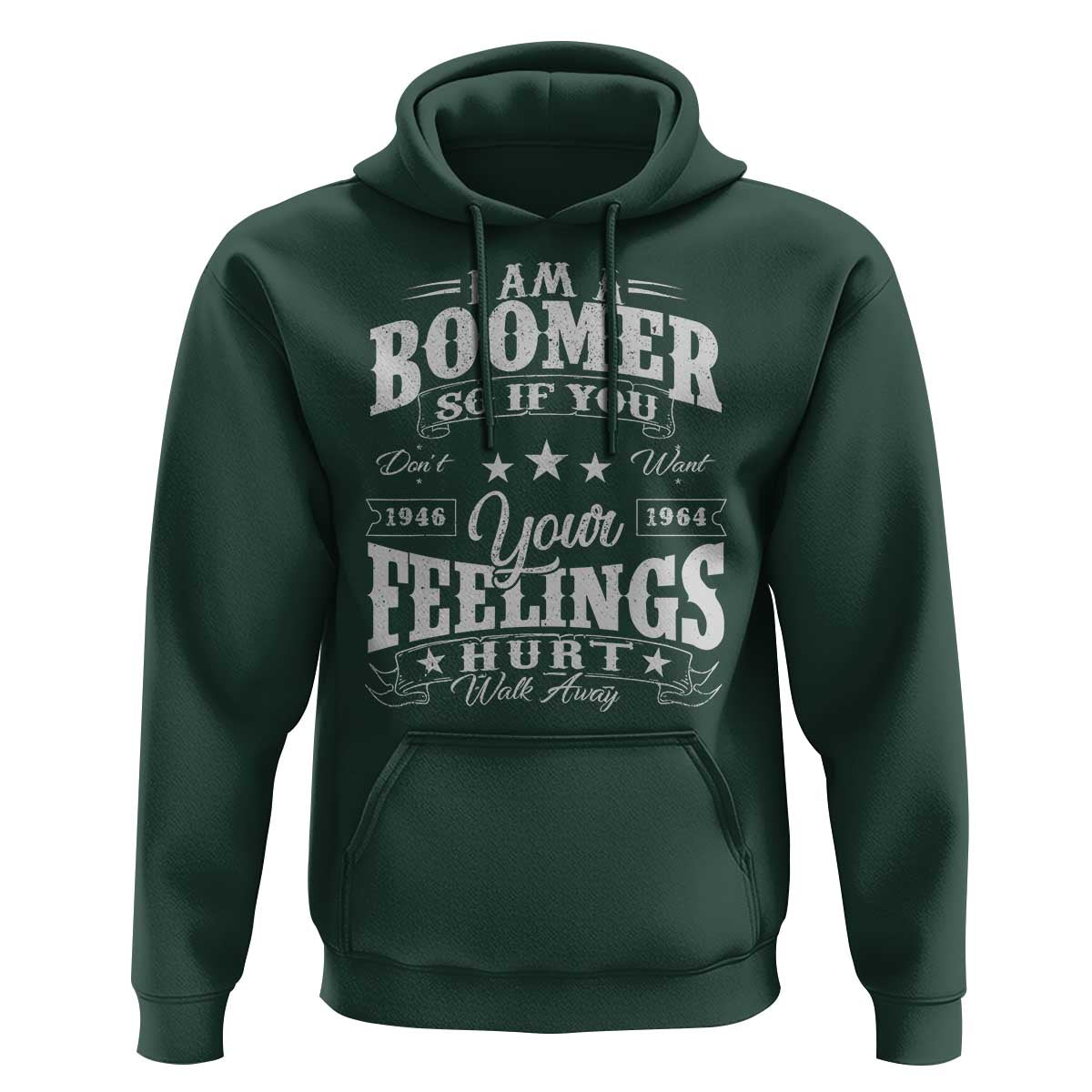 Funny I Am A Boomer Hoodie So If You Dont Want Your Feeling Hurt Walk Away - Wonder Print Shop