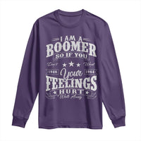 Funny I Am A Boomer Long Sleeve Shirt So If You Dont Want Your Feeling Hurt Walk Away - Wonder Print Shop