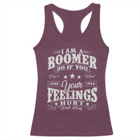 Funny I Am A Boomer Racerback Tank Top So If You Dont Want Your Feeling Hurt Walk Away - Wonder Print Shop