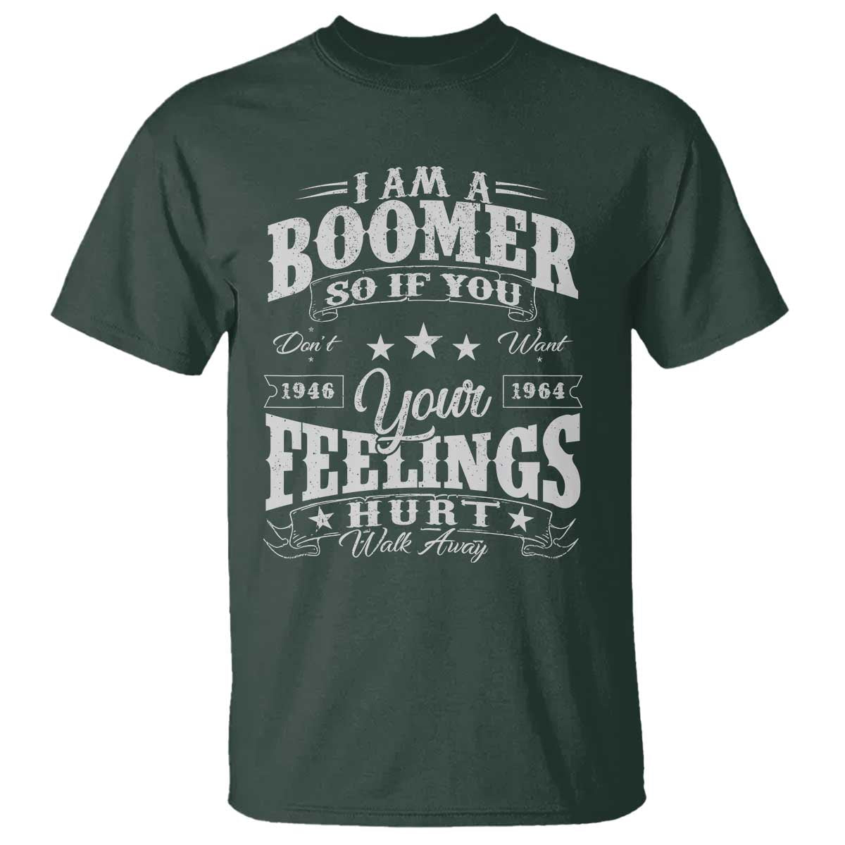 Funny I Am A Boomer T Shirt So If You Dont Want Your Feeling Hurt Walk Away - Wonder Print Shop