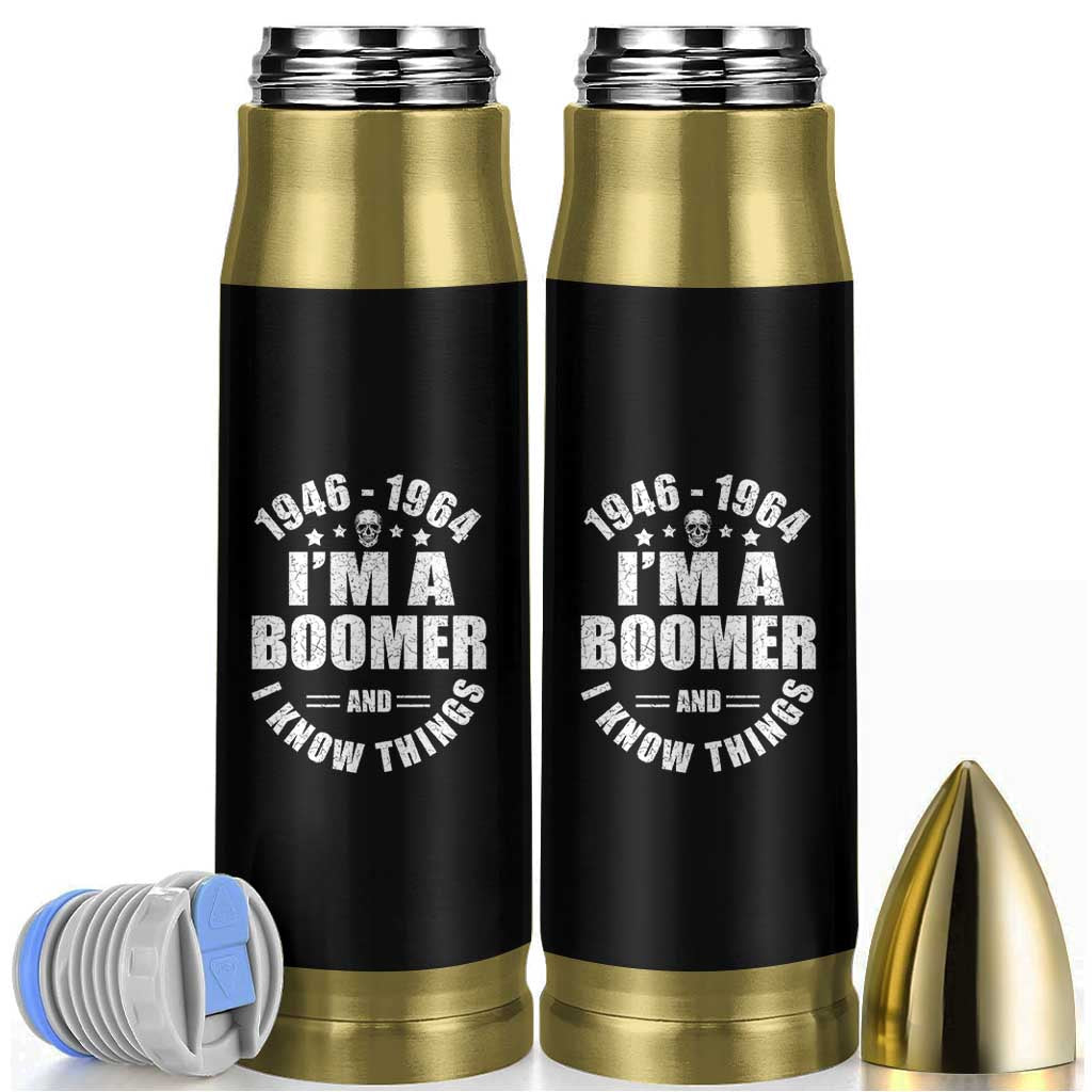 Funny I Am A Boomer And I Know Things Bullet Tumbler Baby Boomer Generation - Wonder Print Shop
