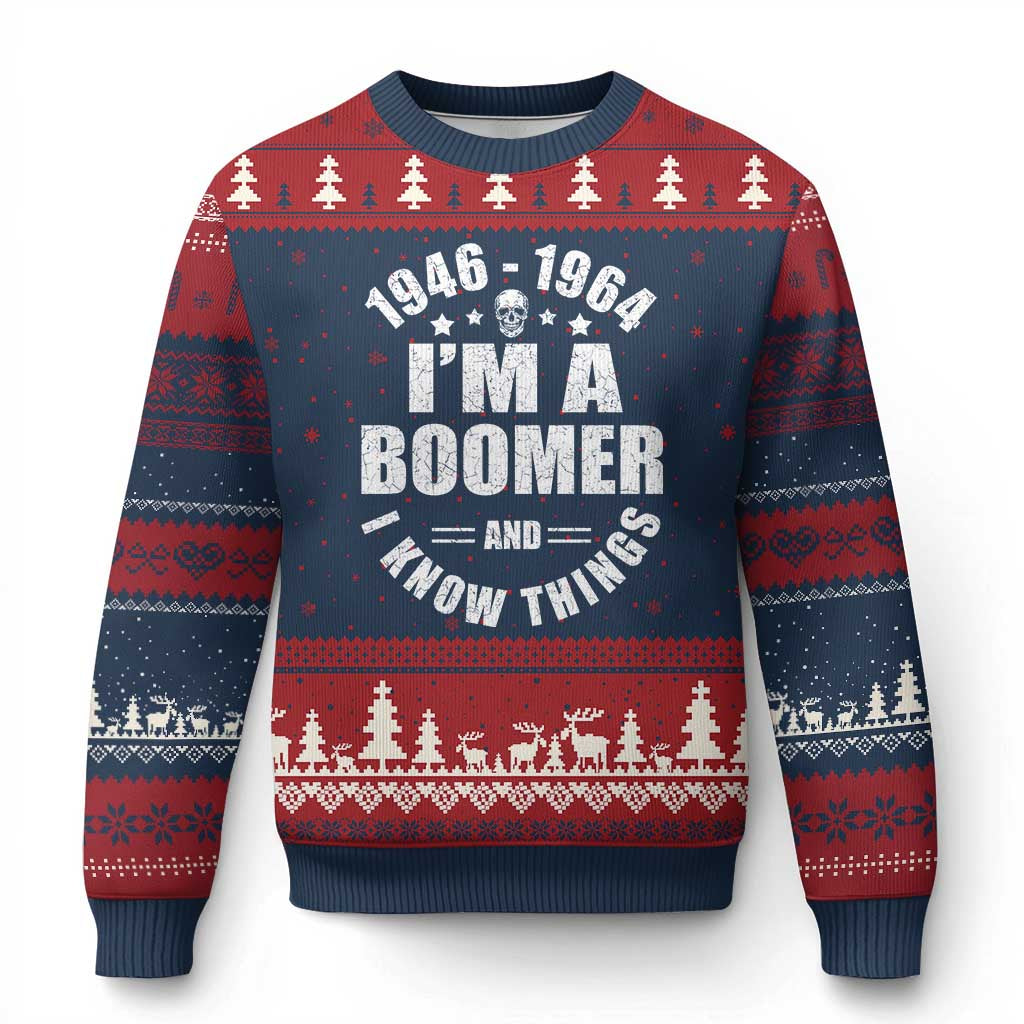 Funny I Am A Boomer And I Know Things Ugly Christmas Sweater Baby Boomer Generation - Wonder Print Shop