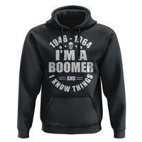 Funny I Am A Boomer And I Know Things Hoodie Baby Boomer Generation - Wonder Print Shop