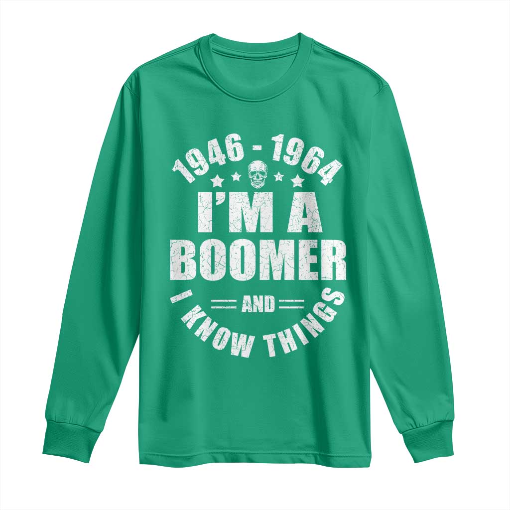 Funny I Am A Boomer And I Know Things Long Sleeve Shirt Baby Boomer Generation - Wonder Print Shop