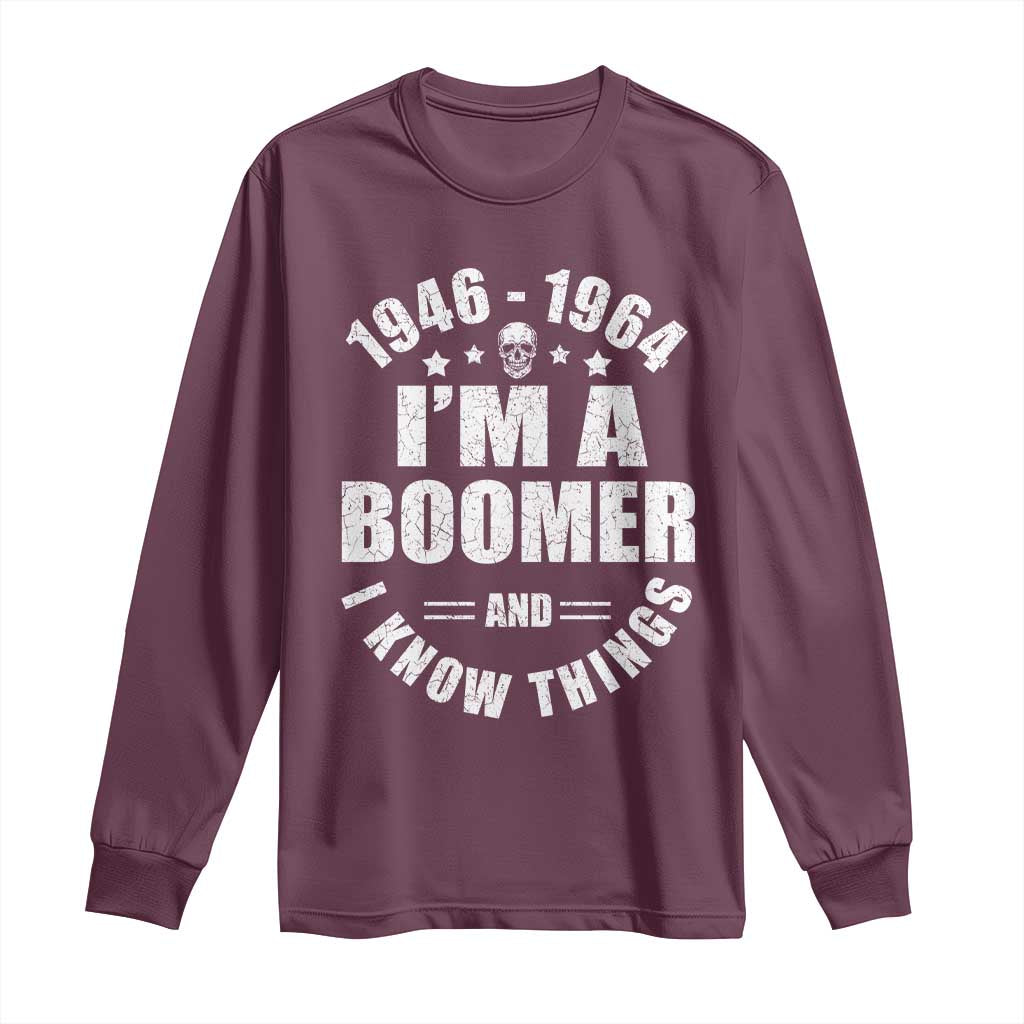 Funny I Am A Boomer And I Know Things Long Sleeve Shirt Baby Boomer Generation - Wonder Print Shop