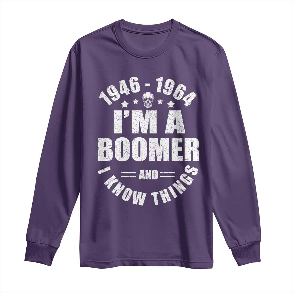Funny I Am A Boomer And I Know Things Long Sleeve Shirt Baby Boomer Generation - Wonder Print Shop