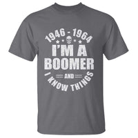Funny I Am A Boomer And I Know Things T Shirt Baby Boomer Generation - Wonder Print Shop