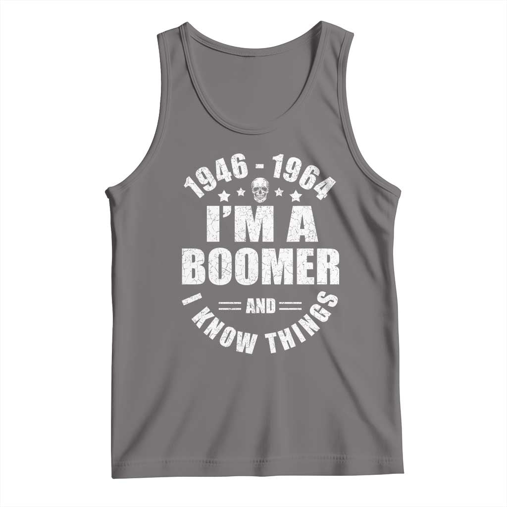 Funny I Am A Boomer And I Know Things Tank Top Baby Boomer Generation - Wonder Print Shop