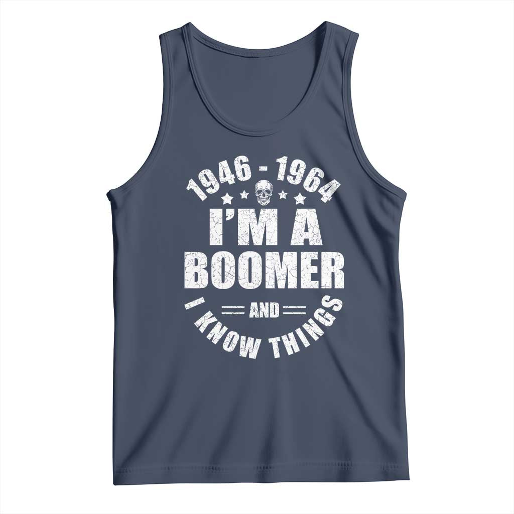 Funny I Am A Boomer And I Know Things Tank Top Baby Boomer Generation - Wonder Print Shop