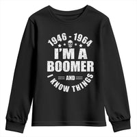Funny I Am A Boomer And I Know Things Youth Sweatshirt Baby Boomer Generation - Wonder Print Shop