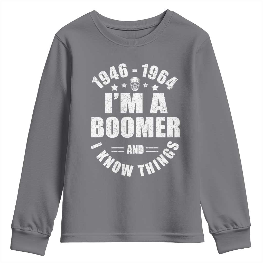 Funny I Am A Boomer And I Know Things Youth Sweatshirt Baby Boomer Generation - Wonder Print Shop