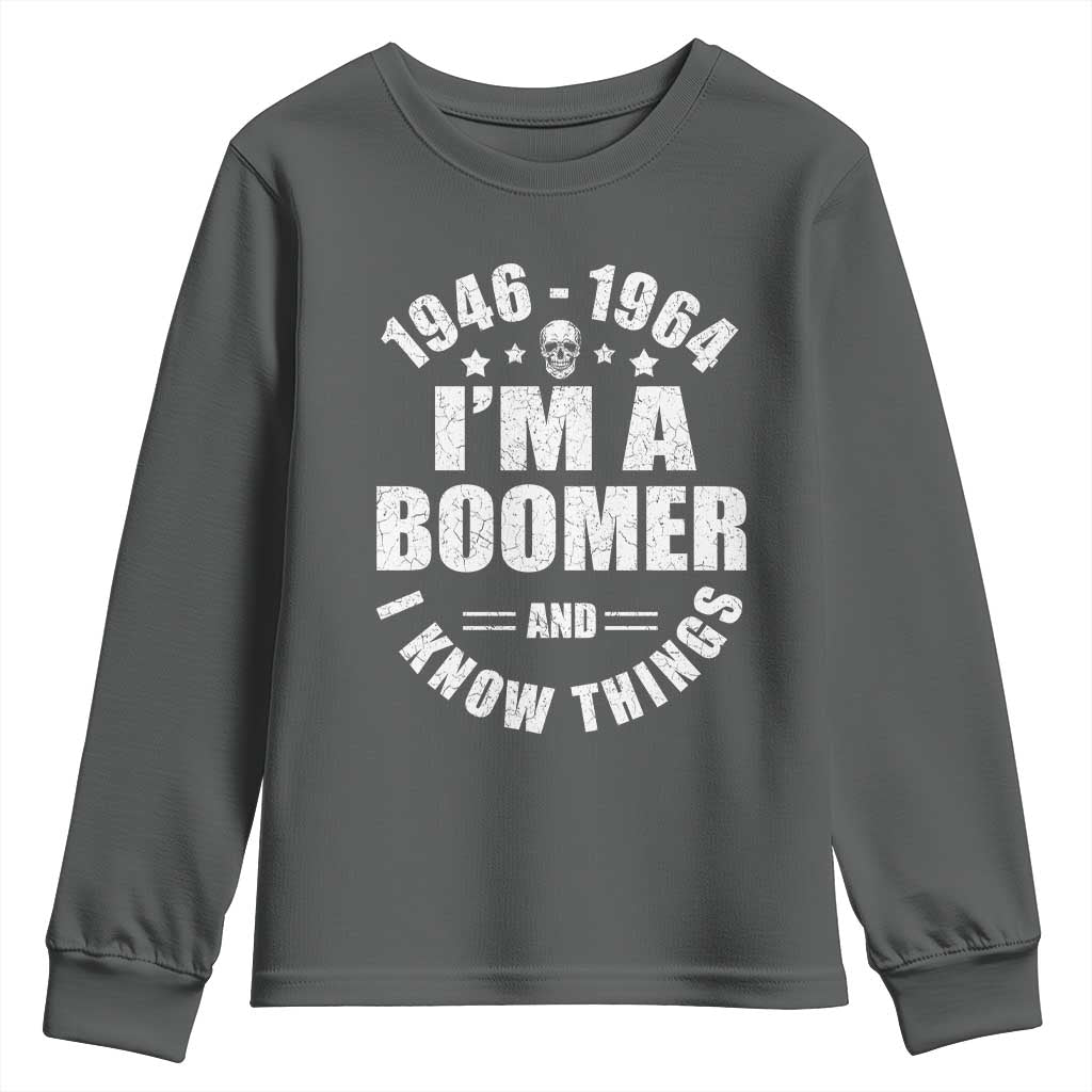 Funny I Am A Boomer And I Know Things Youth Sweatshirt Baby Boomer Generation - Wonder Print Shop