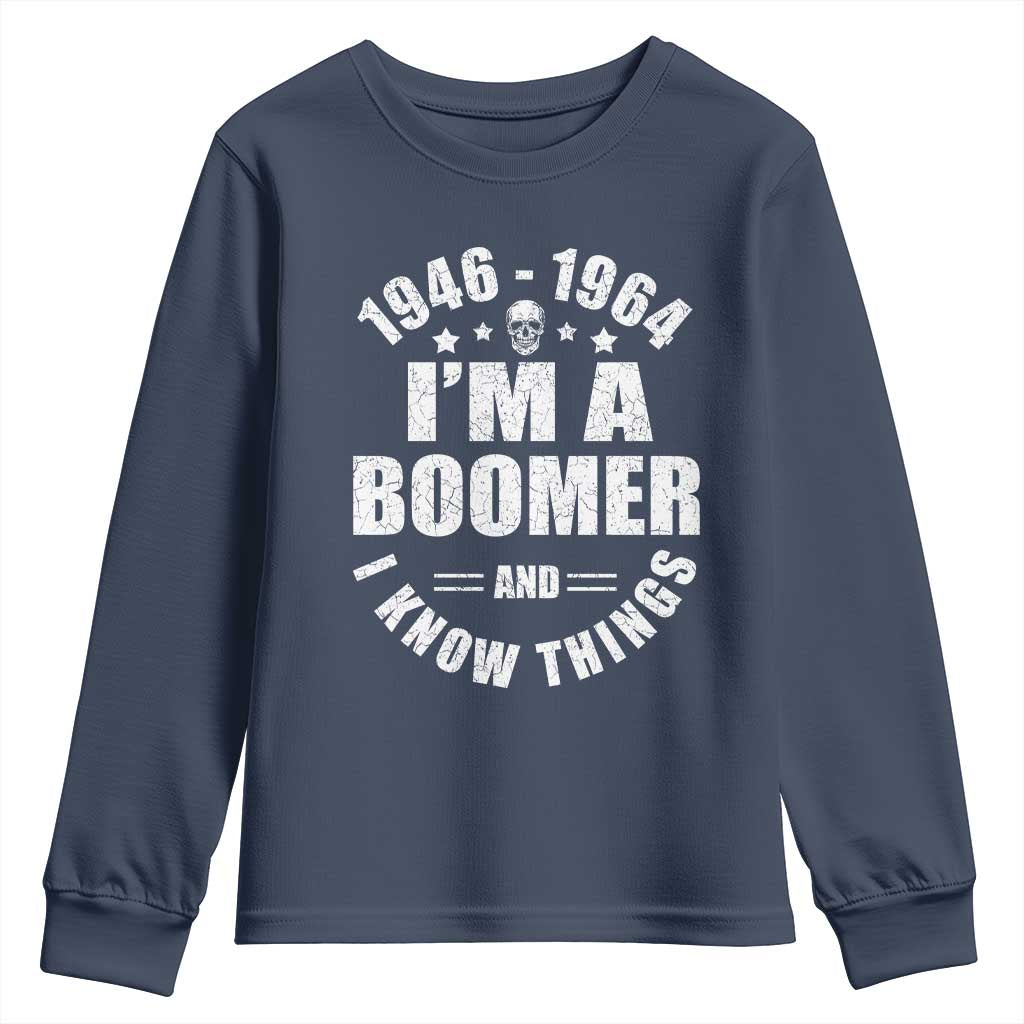 Funny I Am A Boomer And I Know Things Youth Sweatshirt Baby Boomer Generation - Wonder Print Shop