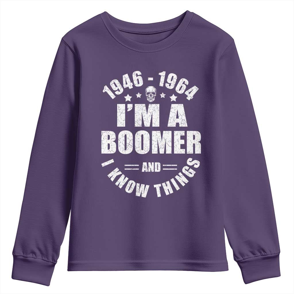 Funny I Am A Boomer And I Know Things Youth Sweatshirt Baby Boomer Generation - Wonder Print Shop