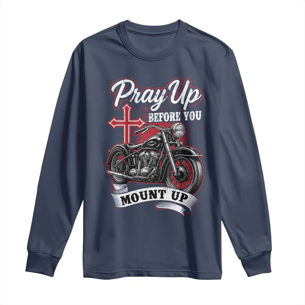 Pray Up Before You Mount Up Long Sleeve Shirt Christian Biker Religious Faith - Wonder Print Shop