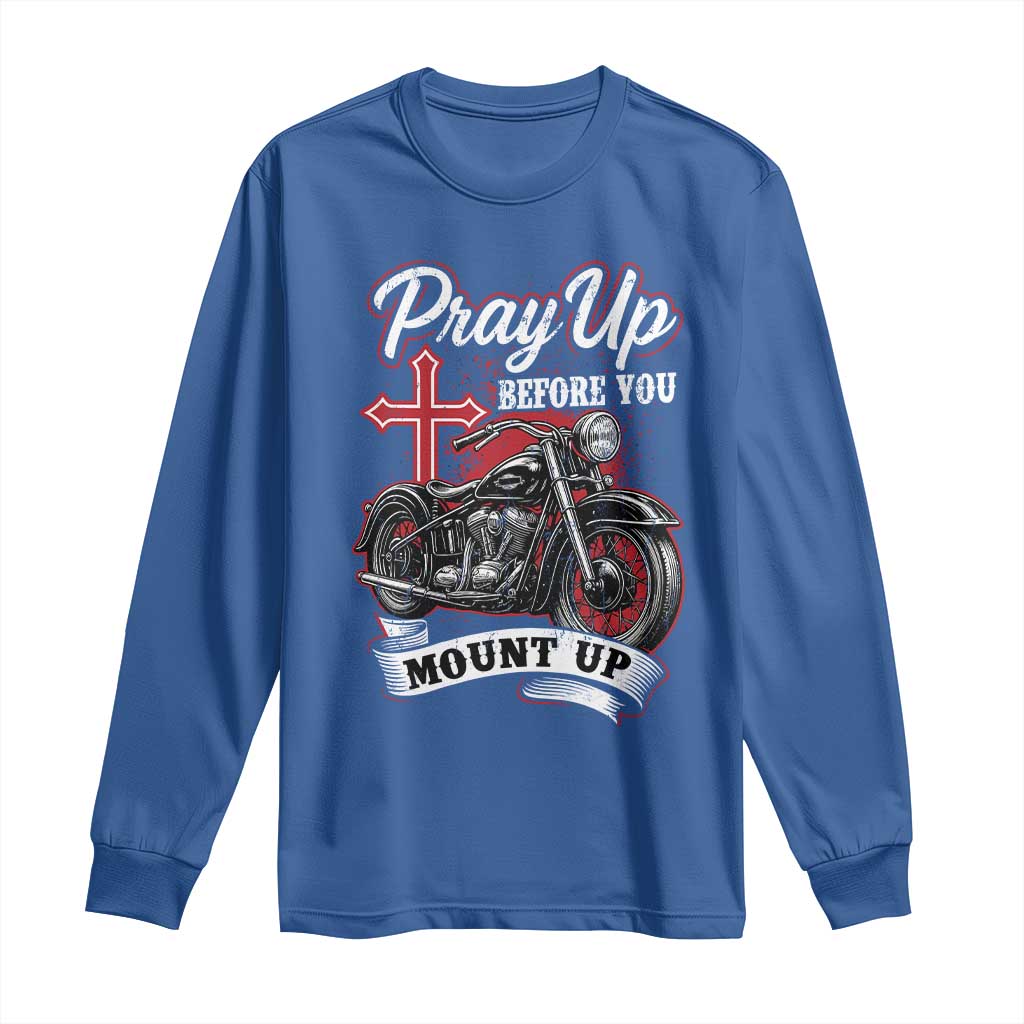 Pray Up Before You Mount Up Long Sleeve Shirt Christian Biker Religious Faith - Wonder Print Shop