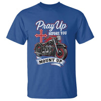 Pray Up Before You Mount Up T Shirt Christian Biker Religious Faith - Wonder Print Shop