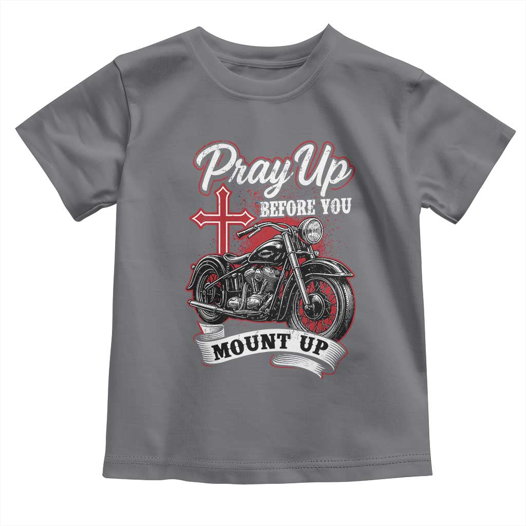 Pray Up Before You Mount Up Toddler T Shirt Christian Biker Religious Faith - Wonder Print Shop