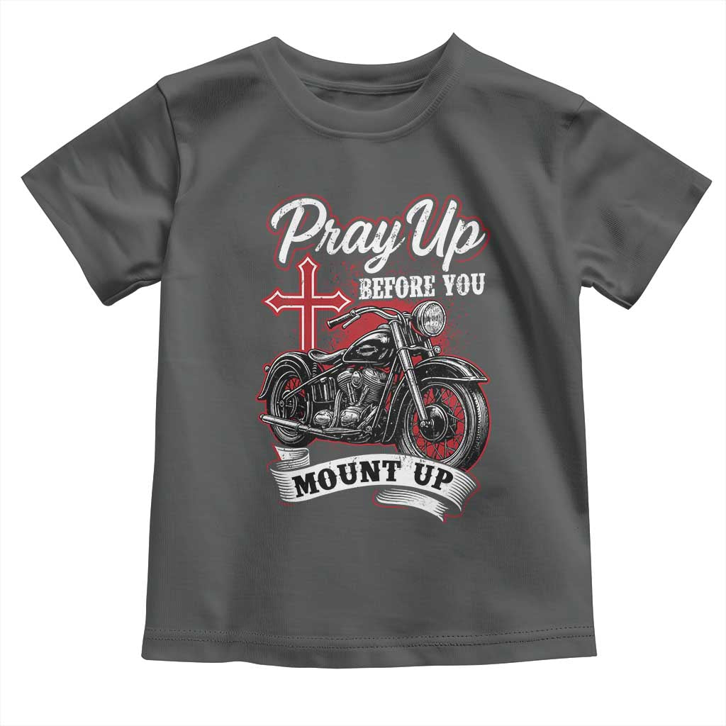 Pray Up Before You Mount Up Toddler T Shirt Christian Biker Religious Faith - Wonder Print Shop
